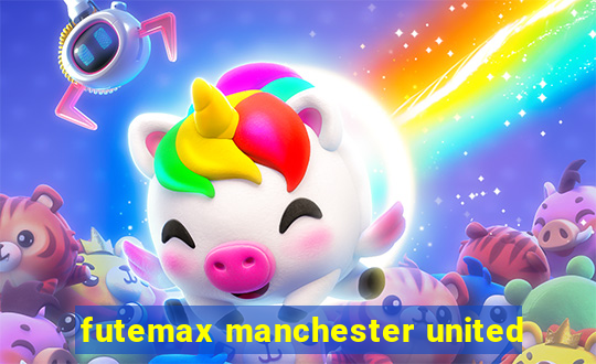 futemax manchester united